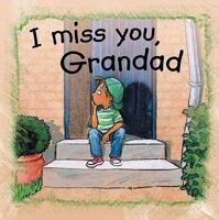 I Miss You, Grandad 160753181X Book Cover