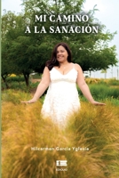 Mi camino a la sanación (Spanish Edition) 6125184277 Book Cover
