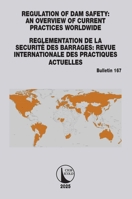 Regulation of Dam Safety: An Overview of Current Practices Worldwide / Reglementation de la Securité Des Barrages: Revue Internationale Des Practiques 1032456051 Book Cover