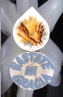 Bastate mi Gracia: Bastate Mi Gracia porque mi poder se perfecciona en tu devilidad 1499654766 Book Cover