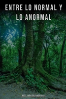 Entre lo normal y lo anormal (Spanish Edition) B0FN4LRJWD Book Cover