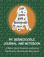 My Bernedoodle Journal and Notebook: A Blank Lined Notebook and Journal Gift Book for Bernedoodle Dog Lovers 1096823187 Book Cover