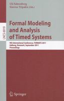 Formal Modeling and Analysis of Timed Systems: 9th International Conference, FORMATS 2011, Aalborg, Denmark, September 21-23, 2011, Proceedings 3642243096 Book Cover