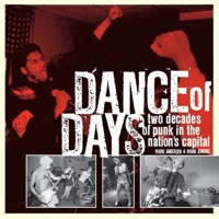 Dance Of Days: Two Decades of Punk in the Nation's Capital 1933354992 Book Cover