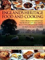 England's Heritage Food and Cooking: A Classic Collection of 160 Traditional Recipes from This Rich and Varied Culinary Landscape, Shown in 750 Beautiful Photographs 1782142355 Book Cover
