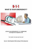 9-1-1 What Is Your Emergency? 1491836687 Book Cover