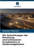 Die Auswirkungen der Besetzung unerschlossener Grundstücke in Stadtrandgebieten (German Edition) 6208840538 Book Cover