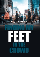 Finding My Feet in the Crowd 1664109102 Book Cover
