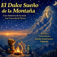 El Dulce Sueño de la Montaña: Voices of the earth series (Spanish Edition) B0GSS5F26D Book Cover