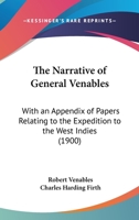 The Narrative of General Venables: With an Appendix of Papers Relating to the Expedition to the West Indies 1104919540 Book Cover