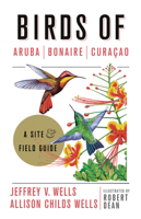 Birds of Aruba, Bonaire, and Curacao: A Site and Field Guide 150170107X Book Cover