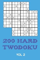 200 Hard Twodoku Vol 2: Two overlapping Sudoku, puzzle booklet, 2 puzzles per page 1671787242 Book Cover