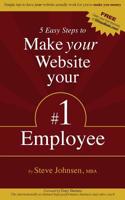 5 Easy Steps to Make Your Website Your #1 Employee 1634730003 Book Cover