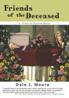 Friends of the Deceased: A Trials of Katrina Novel 0981281737 Book Cover