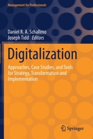 Digitalization: Approaches, Case Studies, and Tools for Strategy, Transformation and Implementation 3030693821 Book Cover