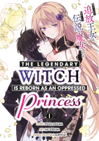 The Legendary Witch Is Reborn as an Oppressed Princess Vol.1 178774938X Book Cover