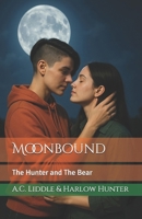 Moonbound: The Hunter and The Bear B0FK2XQGB3 Book Cover