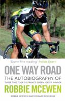 One Way Road: The Autobiography of Three Time Tour de France Green Jersey Winner Robbie McEwen 1864712589 Book Cover