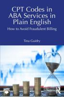 CPT Codes in ABA Services in Plain English: How to Avoid Fraudulent Billing 1041072325 Book Cover