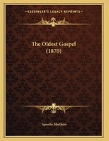 The Oldest Gospel 1165069172 Book Cover