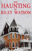 The Haunting of Riley Watson 1082254754 Book Cover
