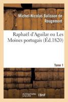 Raphaël d'Aguilar ou les Moines portugais 2014058881 Book Cover