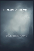 Threads of the Mist (The Thread Collection) B0GJWQ1P43 Book Cover
