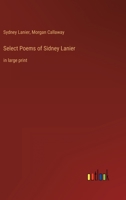 Select Poems of Sidney Lanier: in large print 3368310208 Book Cover