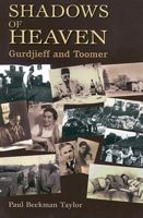 Shadows of Heaven: Gurdjieff and Toomer 1578630347 Book Cover