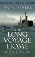 The Long Voyage Home and Other Plays (Dover Thrift Editions) 0486287556 Book Cover