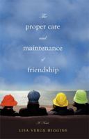 The Proper Care And Maintenance of Friendship 044656351X Book Cover