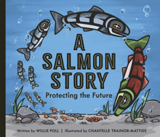 A Salmon Story: Protecting the Future 177147646X Book Cover
