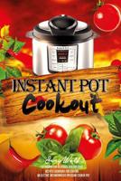 Instant Pot Cookout: 50 Recipes For Delicious Healthy Food: Recipes Cookbook For Cooking On Electric Instantaneous Pressure Cooker Pot 1545583579 Book Cover
