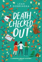 Death Checked Out: A Larkspur Library Mystery 1685121829 Book Cover