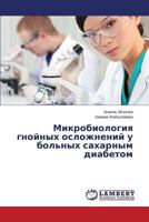 Mikrobiologiya gnoynykh oslozhneniy u bol'nykh sakharnym diabetom 3659606537 Book Cover