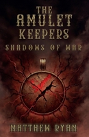 The Amulet Keepers: Shadows of War (Liberator) B0FB6P4J38 Book Cover