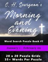 C.H. Spurgeon's Morning and Evening Word Search Puzzle Book #1: January 1st - February 29th (8.5x11) (Christian Word Search) 1988938376 Book Cover