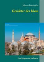 Gesichter des Islam: Eine Religion im Aufbruch? 3744801152 Book Cover