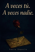 A veces tú. A veces nadie. (Spanish Edition) B0FD8Z65V1 Book Cover