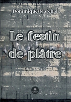 Le festin de plâtre (French Edition) B0CKH4WW6B Book Cover