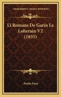 Li Romans De Garin Le Loherain V2 (1835) 1168099900 Book Cover