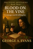 Blood on the Vine (The Sunny Mysteries Series) B0FCMYZ5ZK Book Cover