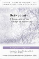 Betweenity: A Discussion of the Concept of Borderline 0415543908 Book Cover