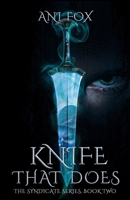 Knife That Does (The Syndicate Series) 1637890990 Book Cover