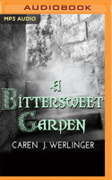 A Bittersweet Garden 0998217948 Book Cover