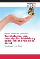 Tanatología, una descripción histórica y social en el área de la salud: Tanatología en la Salud 6202164085 Book Cover
