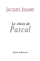 Le choix de Pascal: Entretiens avec Benoît Chantre 2220053393 Book Cover