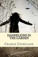 Dandelions in the Garden 1449977804 Book Cover