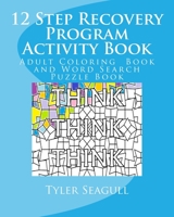 12 Step Recovery Program Activity Book: Adult Coloring Book and Word Search Puzzle Book 1548432989 Book Cover