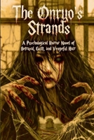 The Onryo's Strands: A Psychological Horror Novel of Betrayal, Guilt, and Vengeful Hair B0GW6HZWF1 Book Cover